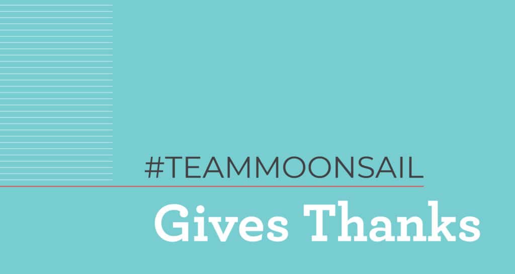 #TEAMMOONSAIL Gives Thanks